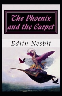 The Phoenix and the Carpet illustrated by E. Nesbit