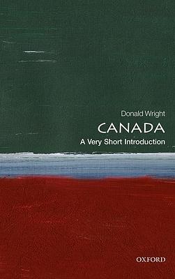 Canada: A Very Short Introduction by Donald Wright