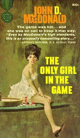 The Only Girl in the Game by John D. MacDonald