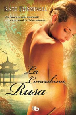 La Concubina Rusa / The Russian Concubine by Kate Furnivall