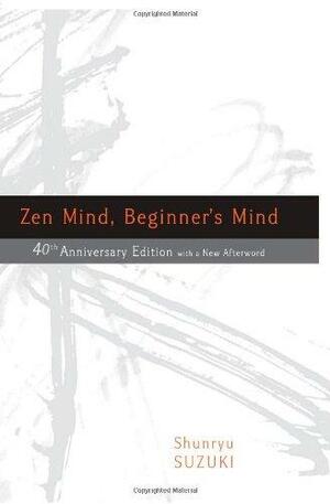 Zen Mind, Beginner's Mind by Trudy Dixon, Shunryu Suzuki, David Chadwick, Huston Smith
