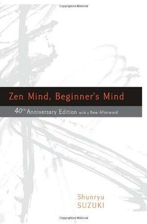 Zen Mind, Beginner's Mind by Trudy Dixon, Shunryu Suzuki, Huston Smith, David Chadwick