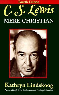 C.S. Lewis: Mere Christian by Kathryn Lindskoog