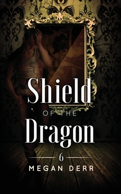 Shield of the Dragon by Megan Derr