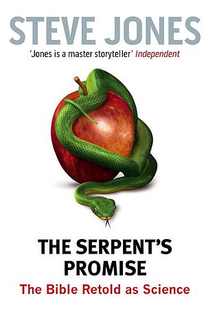 The Serpent's Promise: The Bible Retold as Science by Steve Jones