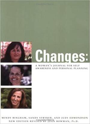 Changes: A Woman's Journal for Self Awareness And Personal Planning by Judy Edmondson, Mindy Bingham, Sandy Stryker, Barbara Greene, Kathleen Peters