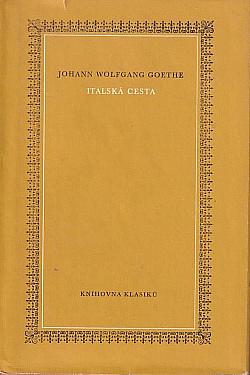 Johann Wolfgang von Goethe: Italská cesta. by Johann Wolfgang von Goethe