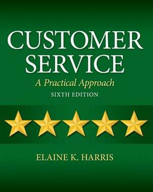 Customer Service: A Practical Approach by Elaine Harris