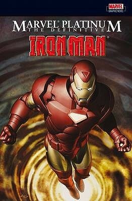 Marvel Platinum: The Definitive Iron Man by John Romita Jr., Bill Mantlo, Sean Chen, George Tuska, M.D. Bright, Bob Layton, Adi Granov, Larry Lieber, Don Heck, Jerry Bingham, Joe Quesada, David Michelinie, Stan Lee