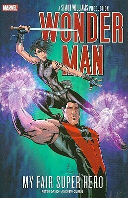 Wonder Man: My Fair Super Hero by Peter David, Andrew Currie