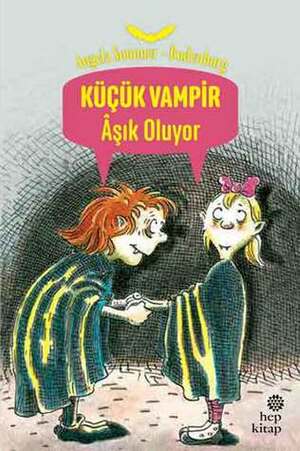 Küçük Vampir Âşık Oluyor by Amelie Glienke, Gülderen Pamir, Angela Sommer-Bodenburg