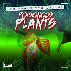 Poisonous Plants by Janey Levy