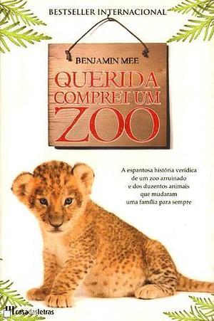 Querida Comprei Um Zoo by Benjamin Mee, Renato Carreira