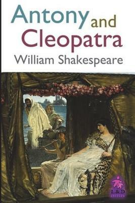 Antony and Cleopatra by William Shakespeare