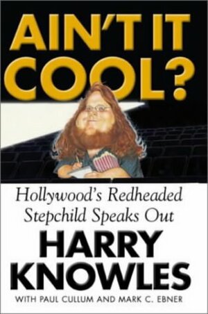 Ain't It Cool?: Kicking Hollywood's Butt by Mark Ebner, Quentin Tarantino, Paul Cullum, Harry Knowles
