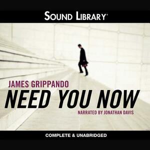 Need You Now by James Grippando