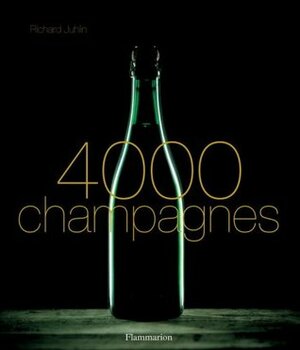 4000 Champagnes by David Radzinowicz, Richard Juhlin, Josephine Bacon, Prince Alain de Polignac, Ingrid Booz Morejohn