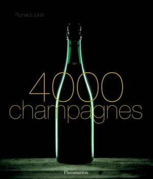 4000 Champagnes by David Radzinowicz, Ingrid Booz Morejohn, Richard Juhlin, Josephine Bacon, Prince Alain de Polignac