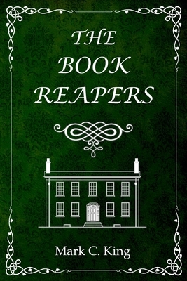 The Book Reapers by Mark C. King