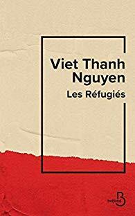 Les Réfugiés by Viet Thanh Nguyen