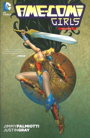 Ame-Comi Girls Vol. 1 by Jimmy Palmiotti, Tony Aikins, Sanford Greene, Mike Bowden, Amanda Conner, Justin Gray, Ted Naifeh, Santi Casas