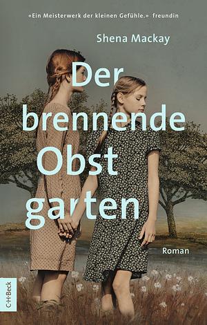 Der brennende Obstgarten: Roman by Shena Mackay