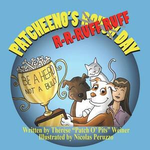 Patcheeno's R-R-Ruff Ruff Day by Therese "patch O' Pits" Weiner