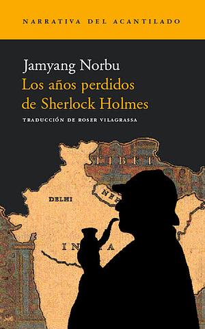 Los años perdidos de Sherlock Holmes by Jamyang Norbu