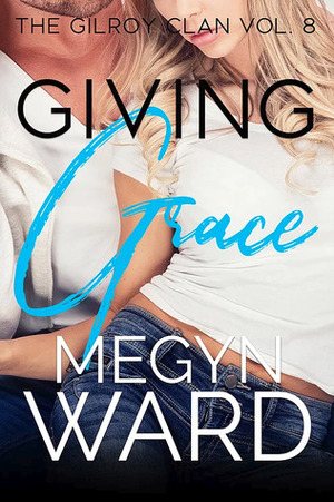 Giving Grace by Megyn Ward