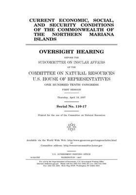 Current economic, social, and security conditions of the Commonwealth of the Northern Mariana Islands by United St Congress, United States House of Representatives, Committee on Natural Resources (house)