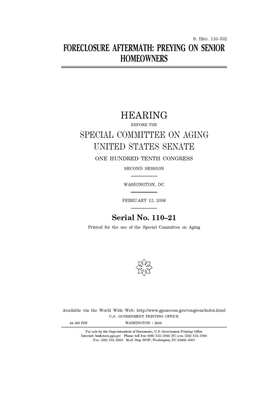 Foreclosure aftermath: preying on senior homeowners by United States Congress, United States Senate, Special Committee on Aging (senate)