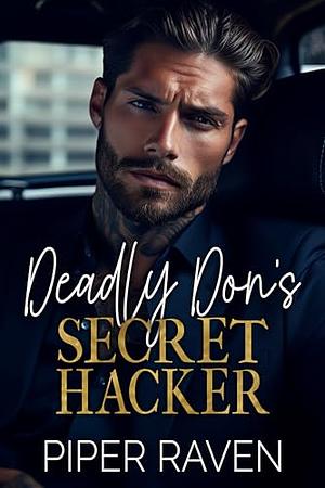 Deadly Don's Secret Hacker by Piper Raven