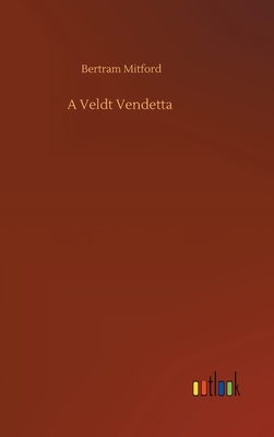 A Veldt Vendetta by Bertram Mitford