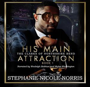 His Main Attraction by Stephanie Nicole Norris