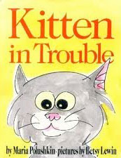 Kitten in Trouble by Maria Polushkin Robbins, Betsy Lewin