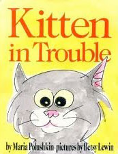 Kitten in Trouble by Betsy Lewin, Maria Polushkin Robbins