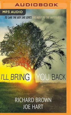 I'll Bring You Back by Joe Hart, Richard Brown