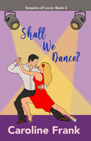 Shall We Dance by Caroline Frank