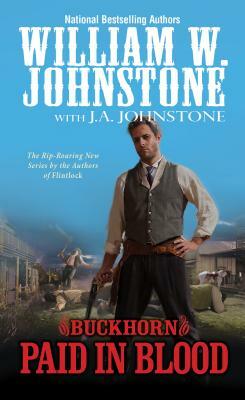 Paid in Blood by J.A. Johnstone, William W. Johnstone