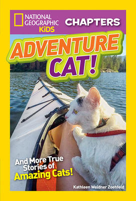 Adventure Cat!: And More True Stories of Mazing Cats! by Kathleen Weidner Zoehfeld