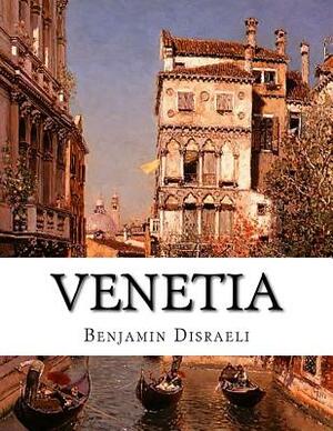 Venetia by Benjamin Disraeli