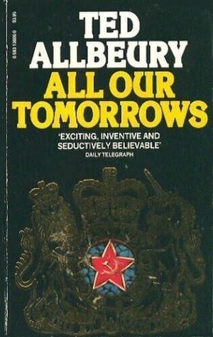 All Our Tomorrows by Ted Allbeury