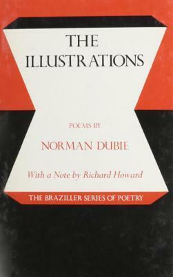 The Illustrations: Poems by Norman Dubie