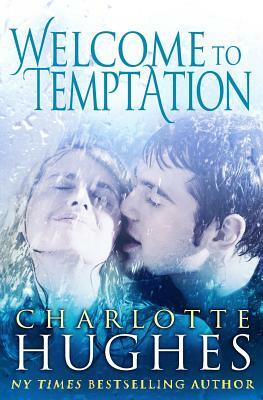 Welcome to Temptation: A Romantic Comedy by Charlotte Hughes