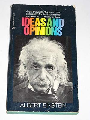 Ideas and Opinions by Albert Einstein