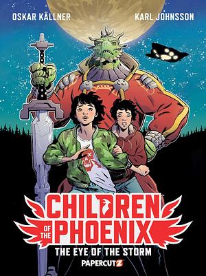 Children of the Phoenix Vol. 1: The Eye of the Storm by Oskar Källner, Karl Johnsson