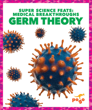 Germ Theory by Alicia Z. Klepeis