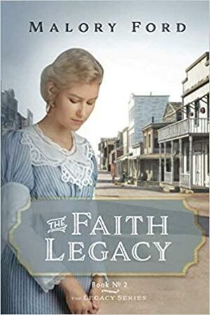 The Faith Legacy by Malory Ford