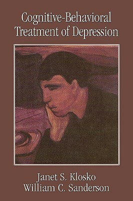 Cognitive-Behavioral Treatment of Depression by Janet S. Klosko