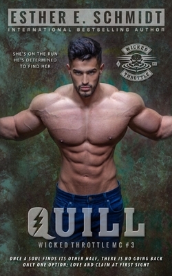 Quill: Wicked Throttle MC #3 by Esther E. Schmidt